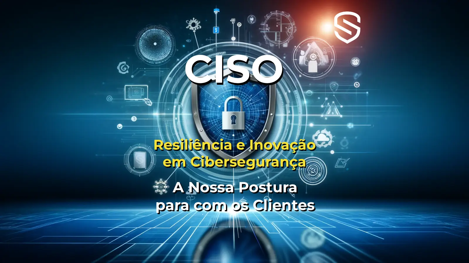 Capa do artigo: A nossa atitude perante os clientes: resiliência e inovação em cibersegurança
