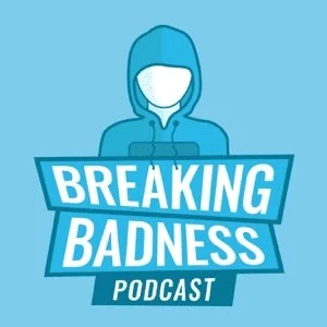 Capa do podcast de ciberseguranca: Breaking Badness Podcast