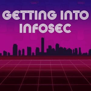 Capa do podcast de ciberseguranca: Getting Into Infosec